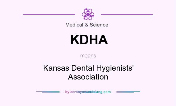 What does KDHA mean? It stands for Kansas Dental Hygienists` Association