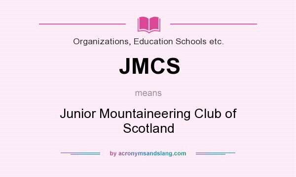 What does JMCS mean? It stands for Junior Mountaineering Club of Scotland