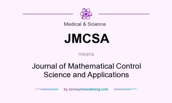 What does JMCSA mean? It stands for Journal of Mathematical Control Science and Applications