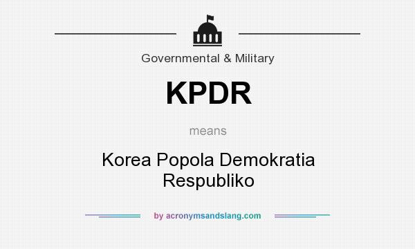 What does KPDR mean? It stands for Korea Popola Demokratia Respubliko