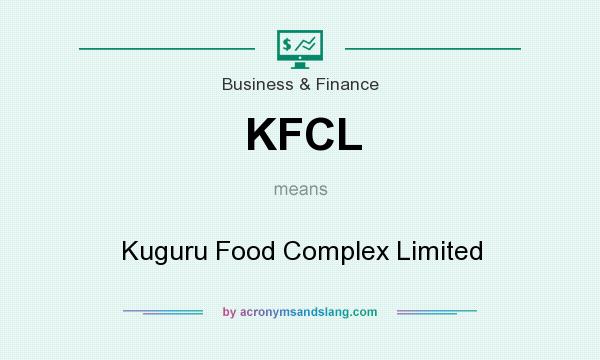What does KFCL mean? It stands for Kuguru Food Complex Limited