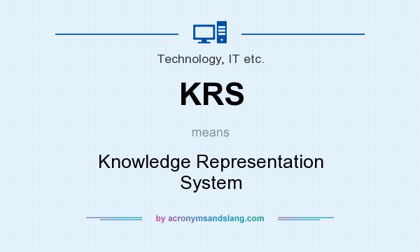 What does KRS mean? It stands for Knowledge Representation System