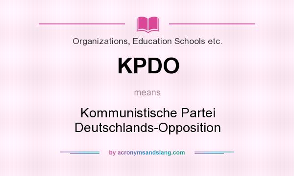 What does KPDO mean? It stands for Kommunistische Partei Deutschlands-Opposition