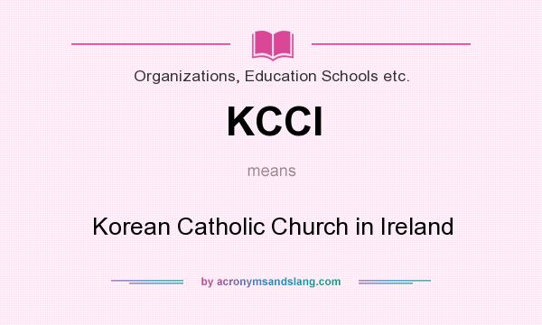 What does KCCI mean? It stands for Korean Catholic Church in Ireland