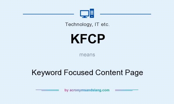 What does KFCP mean? It stands for Keyword Focused Content Page