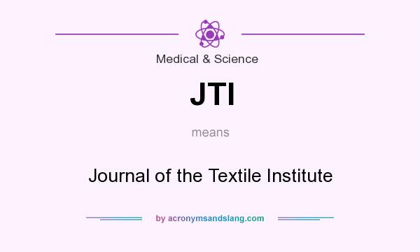 What does JTI mean? It stands for Journal of the Textile Institute