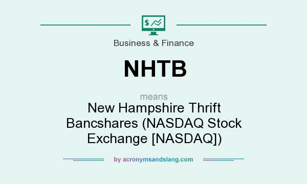 What does NHTB mean? It stands for New Hampshire Thrift Bancshares (NASDAQ Stock Exchange [NASDAQ])
