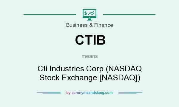 What does CTIB mean? It stands for Cti Industries Corp (NASDAQ Stock Exchange [NASDAQ])