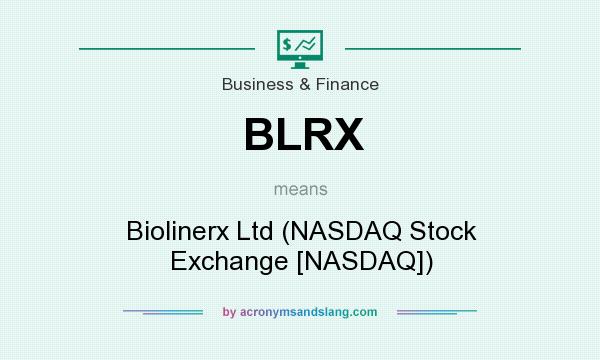 What does BLRX mean? It stands for Biolinerx Ltd (NASDAQ Stock Exchange [NASDAQ])