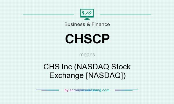 What does CHSCP mean? It stands for CHS Inc (NASDAQ Stock Exchange [NASDAQ])