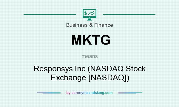 What does MKTG mean? It stands for Responsys Inc (NASDAQ Stock Exchange [NASDAQ])