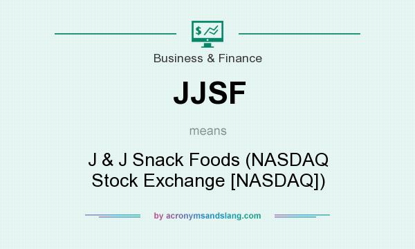 What does JJSF mean? It stands for J & J Snack Foods (NASDAQ Stock Exchange [NASDAQ])