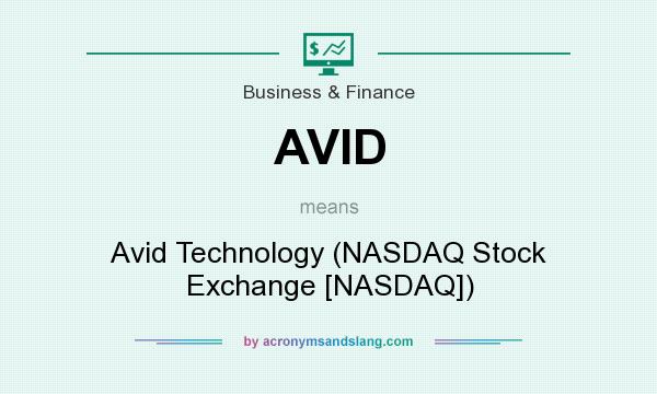 What does AVID mean? It stands for Avid Technology (NASDAQ Stock Exchange [NASDAQ])