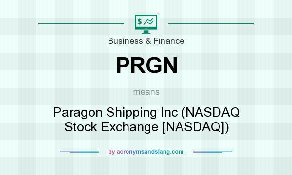 What does PRGN mean? It stands for Paragon Shipping Inc (NASDAQ Stock Exchange [NASDAQ])