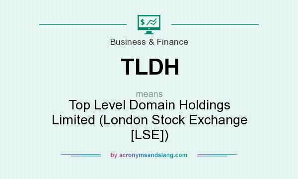 What does TLDH mean? It stands for Top Level Domain Holdings Limited (London Stock Exchange [LSE])