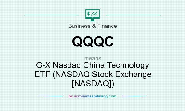 What does QQQC mean? It stands for G-X Nasdaq China Technology ETF (NASDAQ Stock Exchange [NASDAQ])