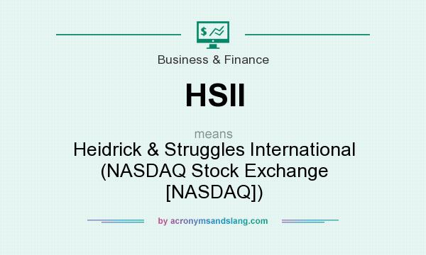 What does HSII mean? It stands for Heidrick & Struggles International (NASDAQ Stock Exchange [NASDAQ])
