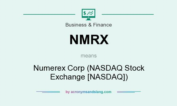 What does NMRX mean? It stands for Numerex Corp (NASDAQ Stock Exchange [NASDAQ])
