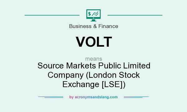 What does VOLT mean? It stands for Source Markets Public Limited Company (London Stock Exchange [LSE])