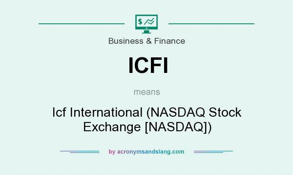 What does ICFI mean? It stands for Icf International (NASDAQ Stock Exchange [NASDAQ])
