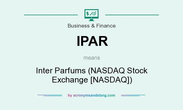 What does IPAR mean? It stands for Inter Parfums (NASDAQ Stock Exchange [NASDAQ])