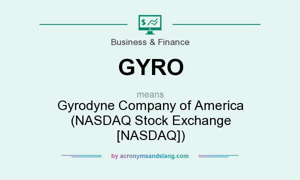 What does GYRO mean? It stands for Gyrodyne Company of America (NASDAQ Stock Exchange [NASDAQ])