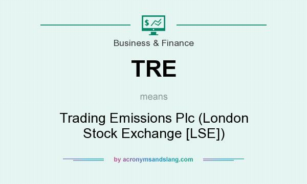 What does TRE mean? It stands for Trading Emissions Plc (London Stock Exchange [LSE])