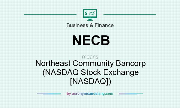 What does NECB mean? It stands for Northeast Community Bancorp (NASDAQ Stock Exchange [NASDAQ])