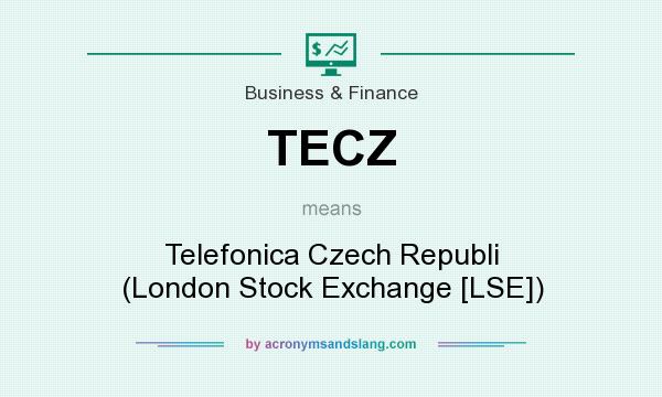 What does TECZ mean? It stands for Telefonica Czech Republi (London Stock Exchange [LSE])
