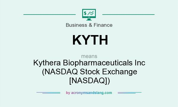 What does KYTH mean? It stands for Kythera Biopharmaceuticals Inc (NASDAQ Stock Exchange [NASDAQ])