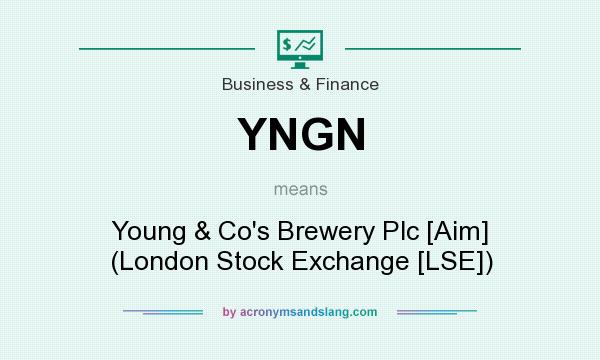 What does YNGN mean? It stands for Young & Co`s Brewery Plc [Aim] (London Stock Exchange [LSE])