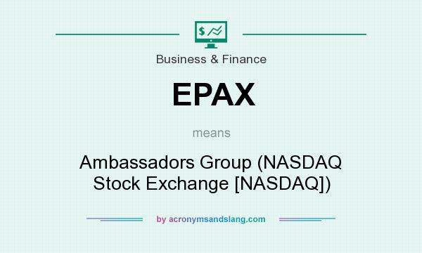 What does EPAX mean? It stands for Ambassadors Group (NASDAQ Stock Exchange [NASDAQ])