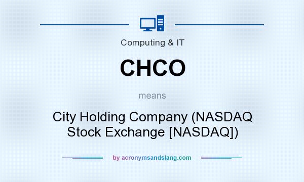 What does CHCO mean? It stands for City Holding Company (NASDAQ Stock Exchange [NASDAQ])
