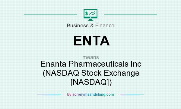 What does ENTA mean? It stands for Enanta Pharmaceuticals Inc (NASDAQ Stock Exchange [NASDAQ])