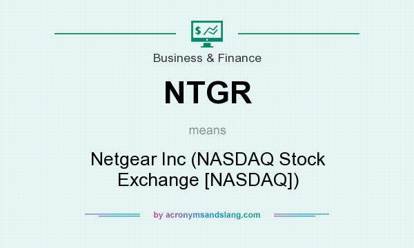 What does NTGR mean? It stands for Netgear Inc (NASDAQ Stock Exchange [NASDAQ])