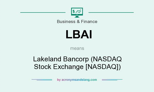 What does LBAI mean? It stands for Lakeland Bancorp (NASDAQ Stock Exchange [NASDAQ])
