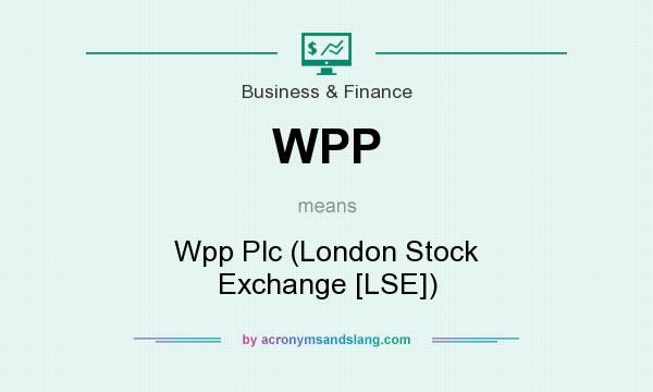 What does WPP mean? It stands for Wpp Plc (London Stock Exchange [LSE])