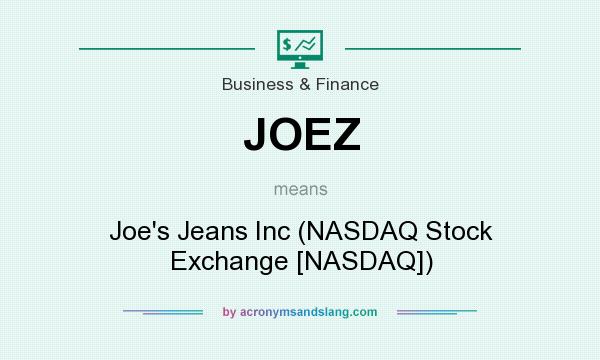 What does JOEZ mean? It stands for Joe`s Jeans Inc (NASDAQ Stock Exchange [NASDAQ])