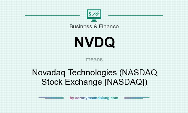 What does NVDQ mean? It stands for Novadaq Technologies (NASDAQ Stock Exchange [NASDAQ])