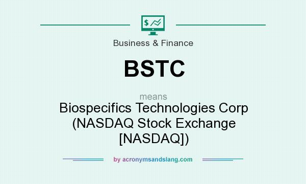 What does BSTC mean? It stands for Biospecifics Technologies Corp (NASDAQ Stock Exchange [NASDAQ])