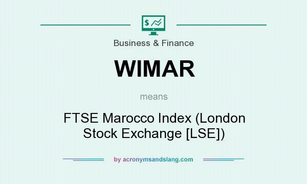 What does WIMAR mean? It stands for FTSE Marocco Index (London Stock Exchange [LSE])