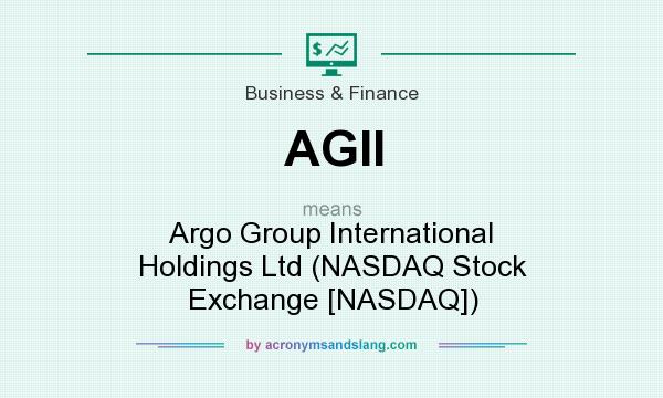 What does AGII mean? It stands for Argo Group International Holdings Ltd (NASDAQ Stock Exchange [NASDAQ])