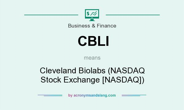What does CBLI mean? It stands for Cleveland Biolabs (NASDAQ Stock Exchange [NASDAQ])