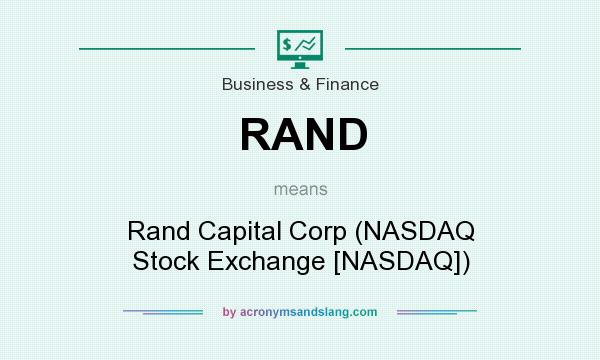 What does RAND mean? It stands for Rand Capital Corp (NASDAQ Stock Exchange [NASDAQ])