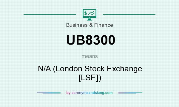 What does UB8300 mean? It stands for N/A (London Stock Exchange [LSE])
