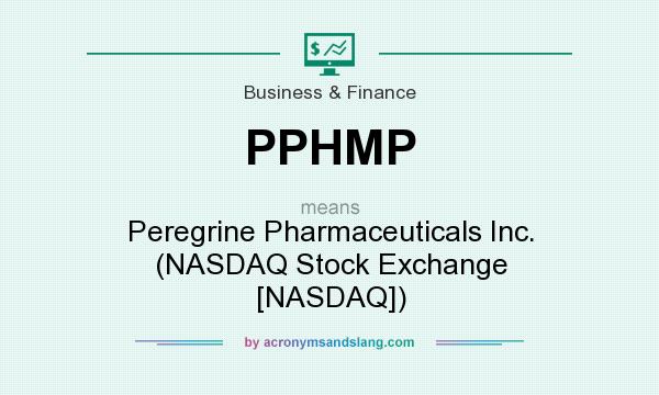 What does PPHMP mean? It stands for Peregrine Pharmaceuticals Inc. (NASDAQ Stock Exchange [NASDAQ])