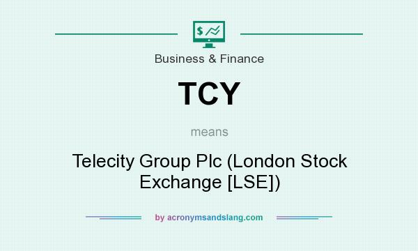 What does TCY mean? It stands for Telecity Group Plc (London Stock Exchange [LSE])