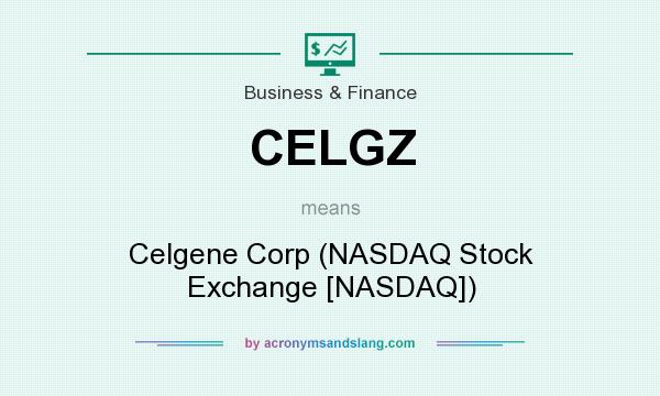 What does CELGZ mean? It stands for Celgene Corp (NASDAQ Stock Exchange [NASDAQ])