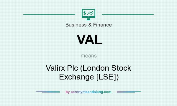 What does VAL mean? It stands for Valirx Plc (London Stock Exchange [LSE])