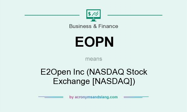 What does EOPN mean? It stands for E2Open Inc (NASDAQ Stock Exchange [NASDAQ])